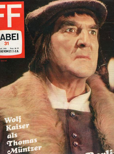 Foto: Hartmut Schorsch; “FF dabei”, Nr. 31/1970, Titel; im Bild: Wolf Kaiser als Thomas Müntzer